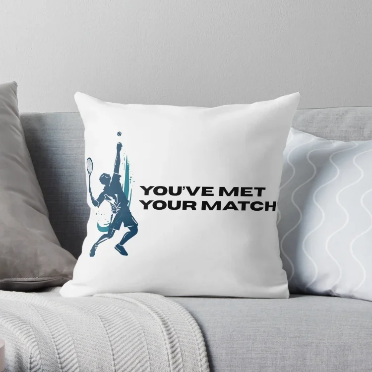 “You’ve met your match”